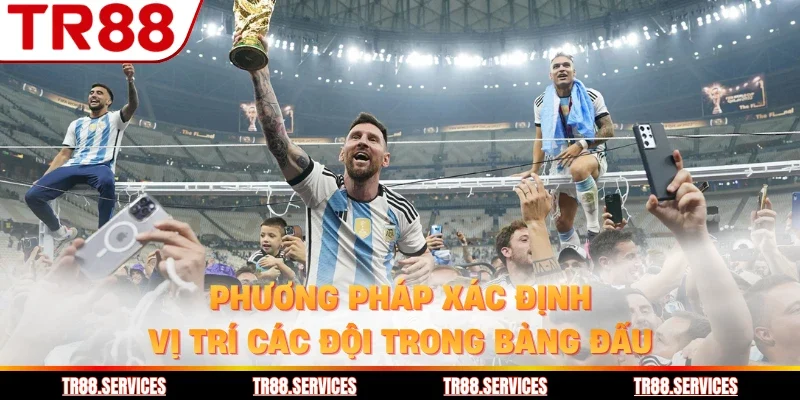 Phương pháp xác định vị trí các đội trong bảng đấu